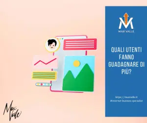 quali utenti fanno guadagnare di più