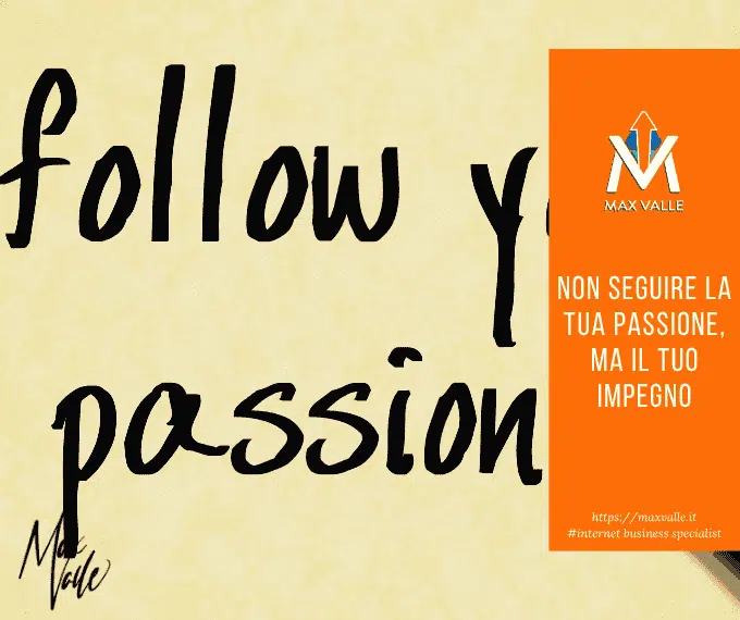 non seguire la tua passione non seguire la tua passione
