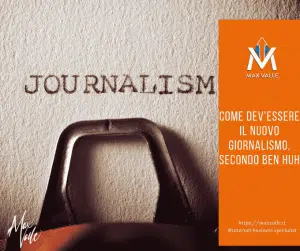 giornalismo secondo ben huh