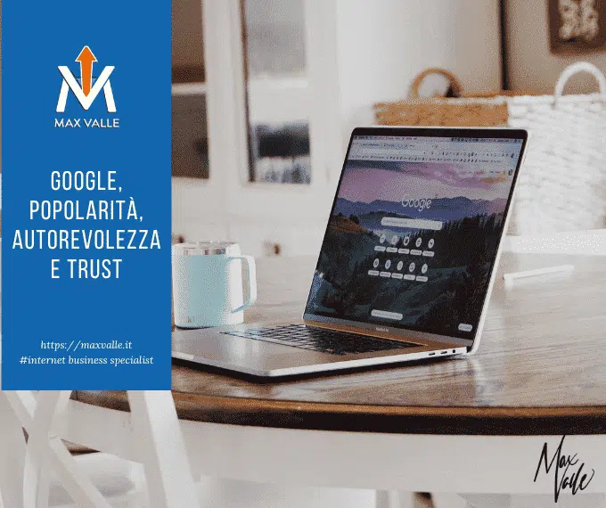 google popolarità autorevolezza e trust google popolarità autorevolezza e trust