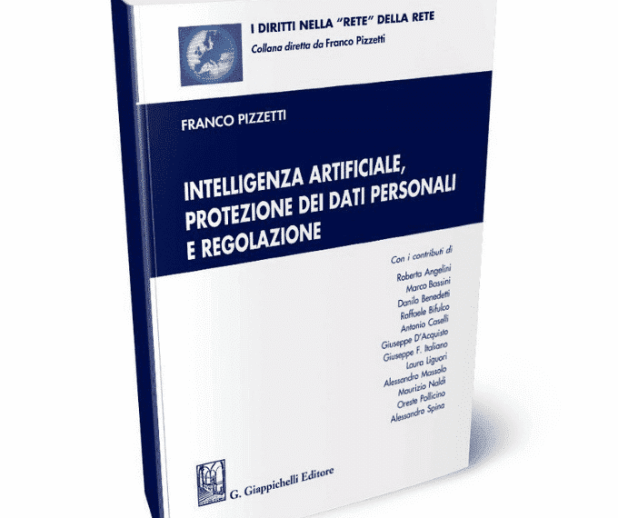 Recensione: Franco Pizzetti “Intelligenza artificiale, protezione dati personali e regolazione”