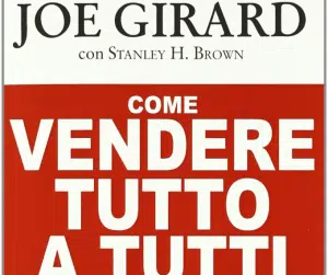 Recensione: Joe Girard “Come vendere tutto a tutti”