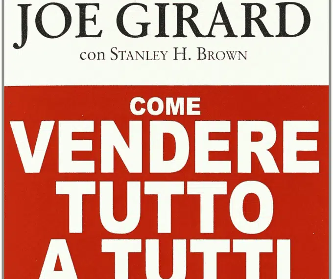 Recensione Joe Girard “Come vendere tutto a tutti” – Max Valle Recensione: Joe Girard “Come vendere tutto a tutti”