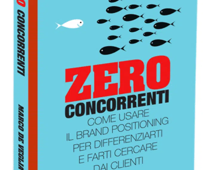MARCO DE VEGLIA “ZERO CONCORRENTI – COME USARE IL BRAND POSITIONING”