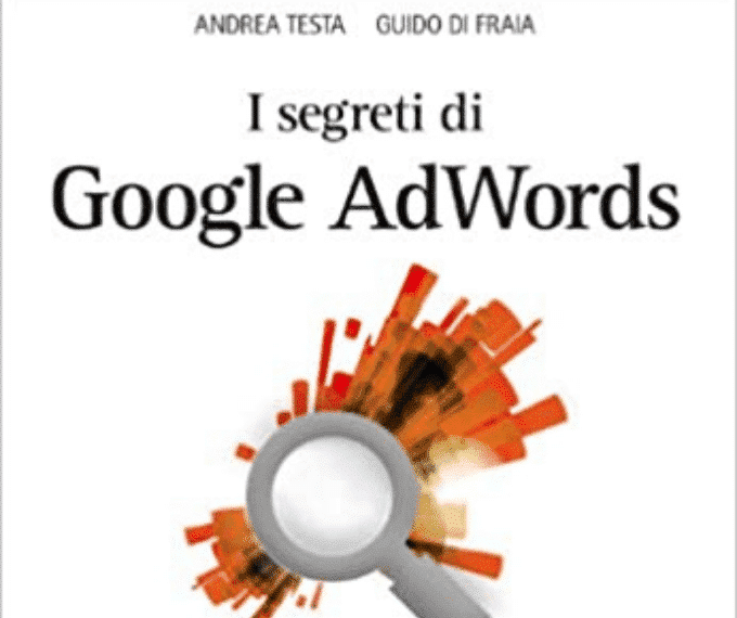 Recensione Andrea Testa, Guido di Fraia “I segreti di Google AdWords”