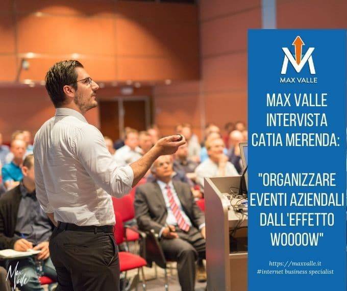 Max Valle e Catia Merenda: Organizzare Eventi aziendali dall’effetto Woooow