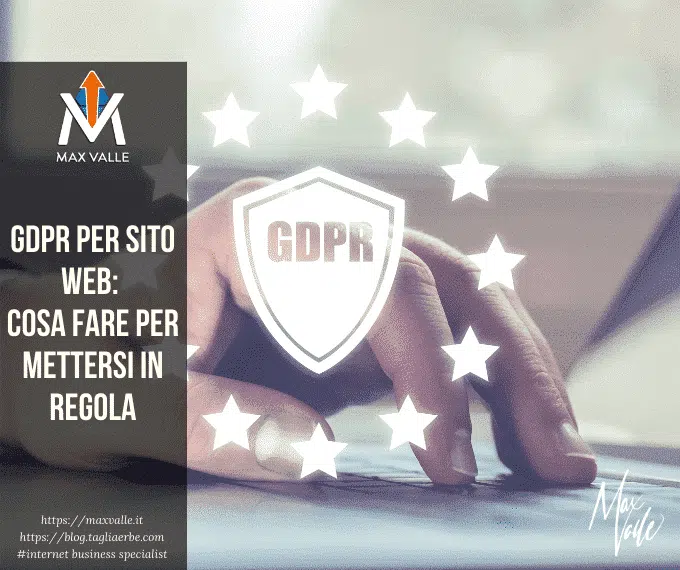 Gdpr per sito web: Cosa fare per mettersi in regola