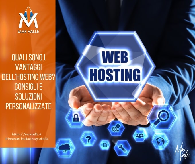 Quali sono i vantaggi dell’Hosting Web? Consigli e soluzioni personalizzate