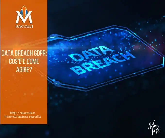 Data Breach Gdpr: cos’è e come agire?