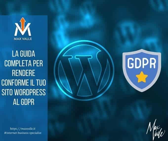 Guida al Gdpr per Wordpress- Max Valle