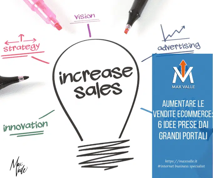 Aumentare le vendite ecommerce – Max Valle Aumentare le vendite ecommerce