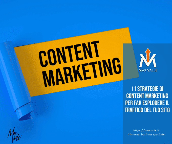 Al momento stai visualizzando 11 strategie di Content Marketing per far esplodere il traffico del tuo sito