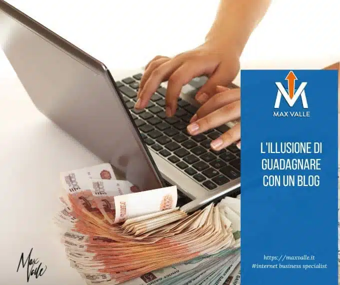 illusione di guadagnare con un blog