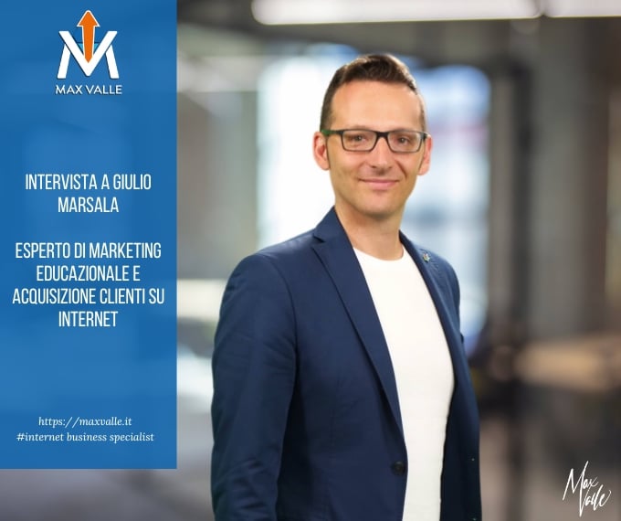 Intervista a Giulio Marsala, esperto di marketing educazionale e acquisizione clienti su Internet