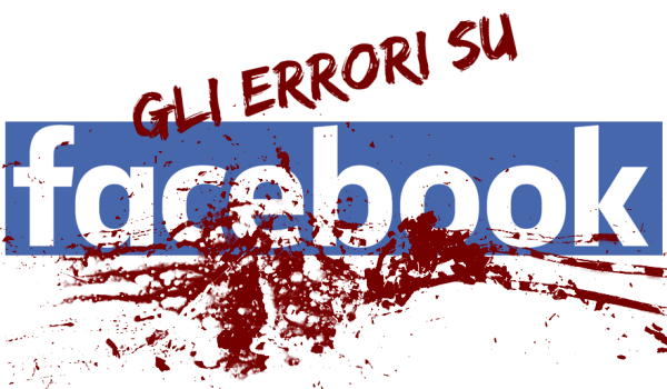 I principali errori delle Pagine Facebook