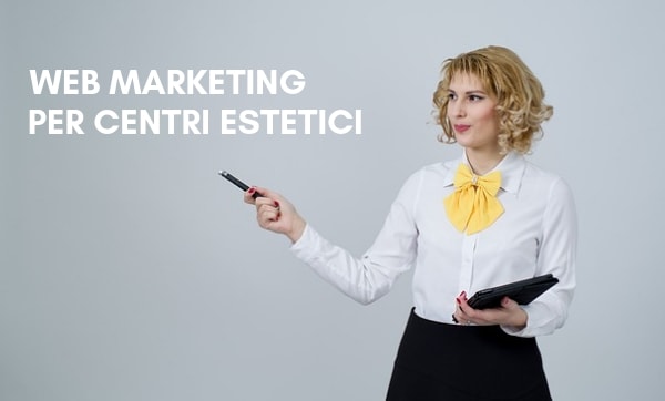 Come fare Web Marketing per Centri Estetici