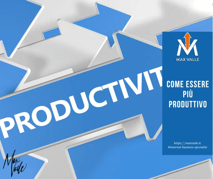 come essere più produttivo
