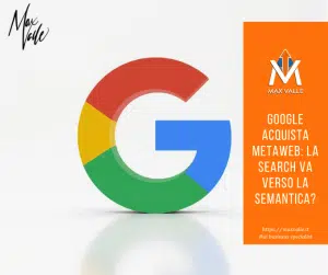 Seo 3 google acquista metaweb - Max Valle